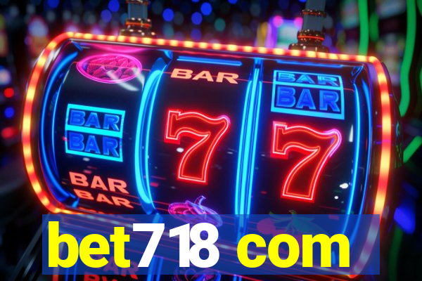 bet718 com